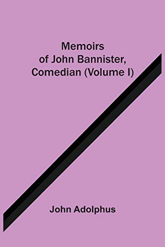 Imagen de archivo de Memoirs Of John Bannister, Comedian (Volume I) a la venta por Lucky's Textbooks