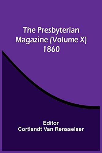 Stock image for The Presbyterian Magazine (Volume X) 1860 for sale by Lucky's Textbooks