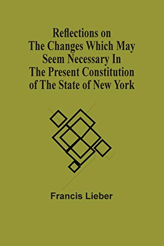 9789354507632: Reflections On The Changes Which May Seem Necessary In The Present Constitution Of The State Of New York