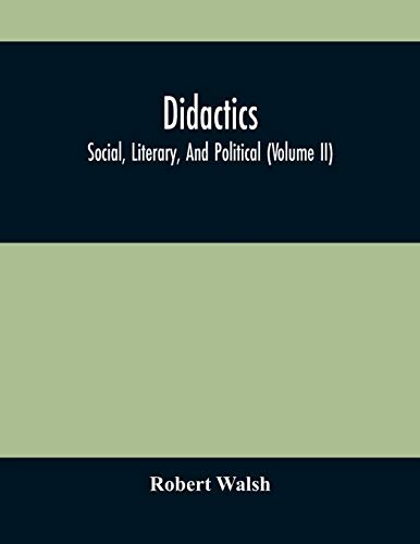 Beispielbild fr Didactics : Social, Literary, And Political (Volume Ii) zum Verkauf von Buchpark