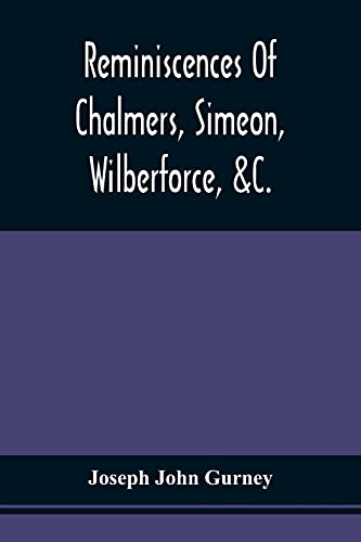 9789354509148: Reminiscences Of Chalmers, Simeon, Wilberforce, &C.