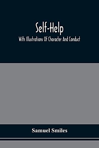 Beispielbild fr Self-Help; With Illustrations Of Character And Conduct zum Verkauf von Buchpark