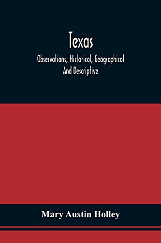 Beispielbild fr Texas: Observations, Historical, Geographical And Descriptive, In A Series Of Letters; Written During A Visit To Austin'S Colony With A View To . In That Country In The Autumn Of 1831 zum Verkauf von Lucky's Textbooks