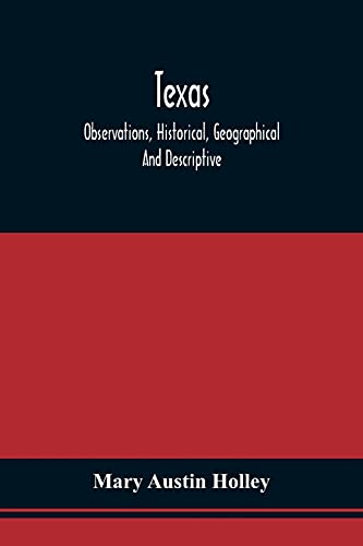 9789354509605: Texas: Observations, Historical, Geographical And Descriptive, In A Series Of Letters; Written During A Visit To Austin'S Colony With A View To ... In That Country In The Autumn Of 1831