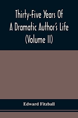 Stock image for Thirty-Five Years Of A Dramatic Author'S Life (Volume Ii) for sale by Lucky's Textbooks