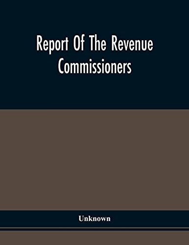 Imagen de archivo de Report Of The Revenue Commissioners : Transmitted To The Governor Of Pennsylvania, In Pursuance Of An Act Of The 29Th Day Of April, 1844 a la venta por Chiron Media