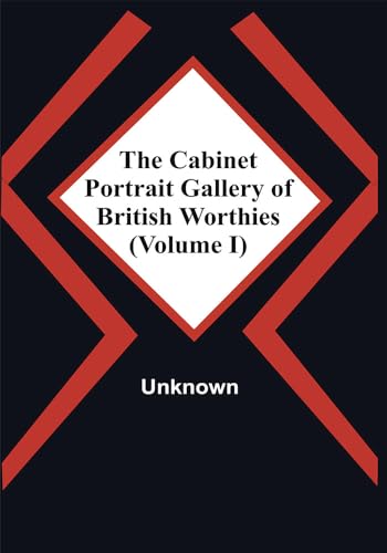 Stock image for The Cabinet Portrait Gallery Of British Worthies (Volume I) for sale by Lucky's Textbooks