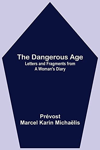 Imagen de archivo de The Dangerous Age: Letters and Fragments from a Woman's Diary a la venta por Books Puddle