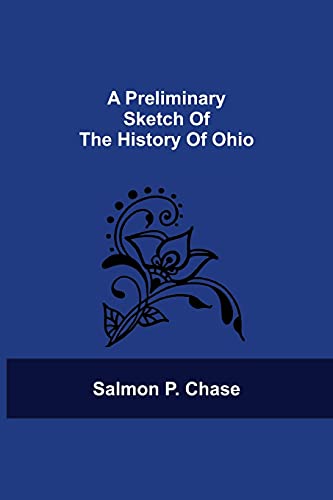 Beispielbild fr A Preliminary Sketch Of The History Of Ohio zum Verkauf von Chiron Media