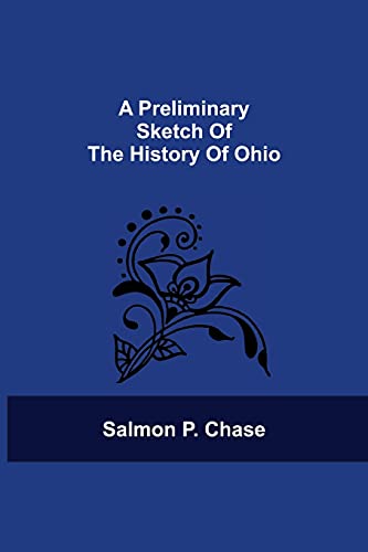 Imagen de archivo de A Preliminary Sketch Of The History Of Ohio a la venta por Chiron Media