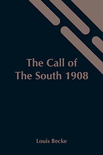 Beispielbild fr The Call Of The South 1908 zum Verkauf von ThriftBooks-Atlanta