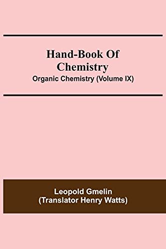 Imagen de archivo de Hand-Book Of Chemistry; Organic Chemistry (Volume IX) a la venta por Lucky's Textbooks