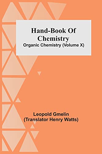 Imagen de archivo de Hand-Book Of Chemistry; Organic Chemistry (Volume X) a la venta por Lucky's Textbooks