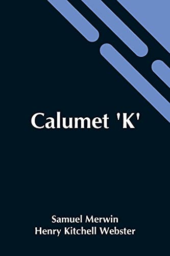 Stock image for Calumet 'K' for sale by Lucky's Textbooks