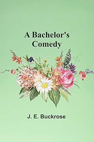 Stock image for A Bachelor's Comedy for sale by Lucky's Textbooks