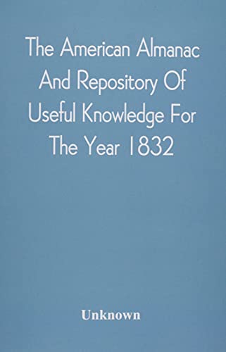 Stock image for The American Almanac And Repository Of Useful Knowledge For The Year 1832 for sale by PBShop.store US
