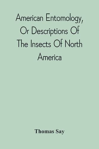 Imagen de archivo de American Entomology, Or Descriptions Of The Insects Of North America: Illustrated By Coloured Figures From Original Drawings Executed From Nature a la venta por Lucky's Textbooks