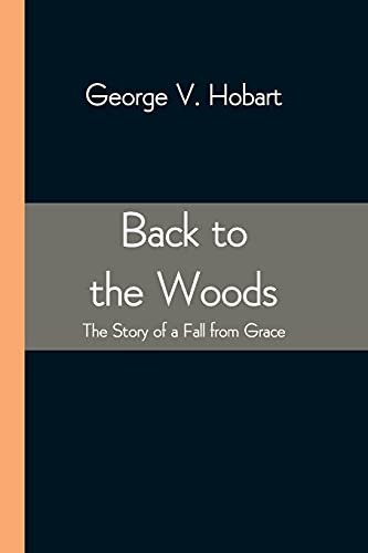 Stock image for Back to the Woods: The Story of a Fall from Grace for sale by Chiron Media
