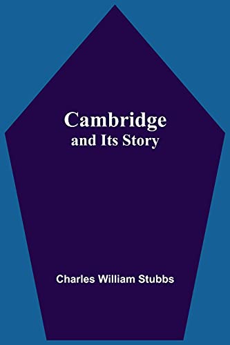 Stock image for Cambridge And Its Story for sale by Lucky's Textbooks