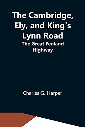 Beispielbild fr The Cambridge, Ely, And King'S Lynn Road: The Great Fenland Highway zum Verkauf von Lucky's Textbooks