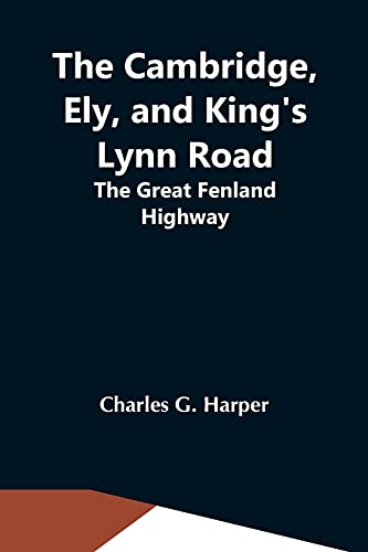 9789354543289: The Cambridge, Ely, And King'S Lynn Road: The Great Fenland Highway