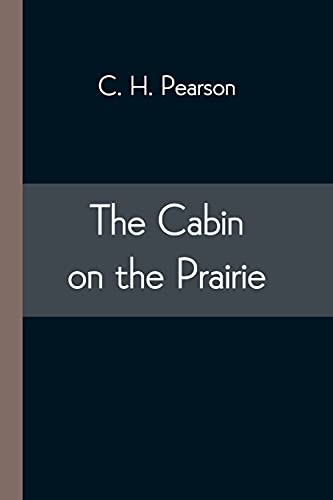 Imagen de archivo de The Cabin on the Prairie a la venta por Lucky's Textbooks