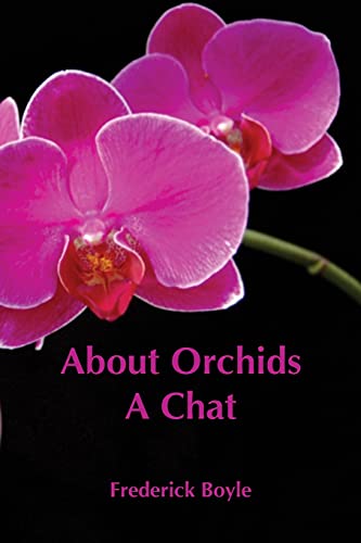 Stock image for About Orchids: A Chat for sale by Lucky's Textbooks