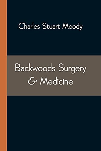 Stock image for Backwoods Surgery & Medicine for sale by Lucky's Textbooks