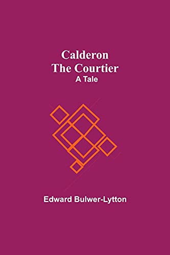 Imagen de archivo de Calderon The Courtier: A Tale a la venta por Lucky's Textbooks