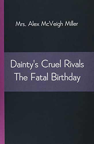 Imagen de archivo de Daintys Cruel Rivals The Fatal Birthday a la venta por Big River Books