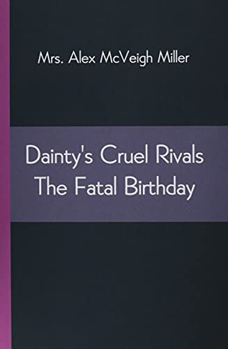 Stock image for Dainty's Cruel Rivals The Fatal Birthday for sale by Big River Books