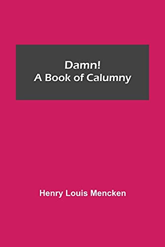 Beispielbild fr Damn! A Book of Calumny zum Verkauf von Lucky's Textbooks