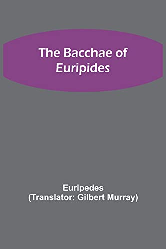 Stock image for The Bacchae of Euripides for sale by Lucky's Textbooks