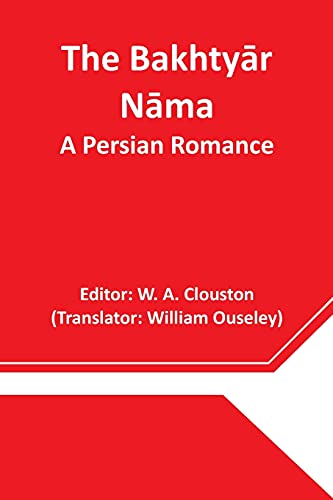 Imagen de archivo de The Bakhty?r N?ma: A Persian Romance a la venta por Lucky's Textbooks