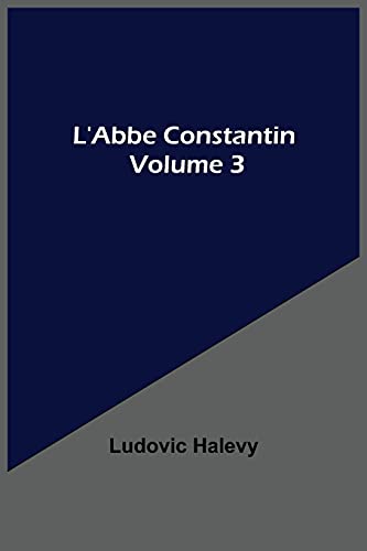 Stock image for L'Abbe Constantin - Volume 3 for sale by Chiron Media