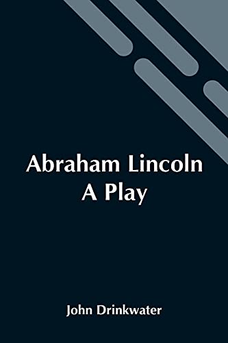 Stock image for Abraham Lincoln: A Play for sale by ThriftBooks-Atlanta