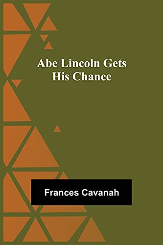 Imagen de archivo de Abe Lincoln Gets His Chance a la venta por Lucky's Textbooks