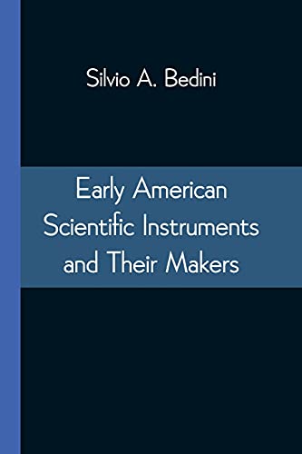 Imagen de archivo de Early American Scientific Instruments and Their Makers a la venta por Book Deals