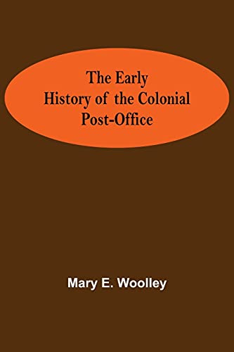 9789354547461: The Early History of the Colonial Post-Office
