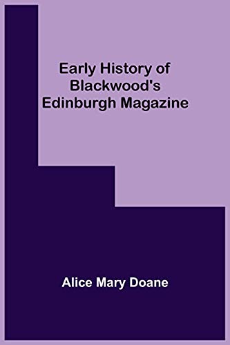 Stock image for Early History of Blackwood's Edinburgh Magazine for sale by Lucky's Textbooks