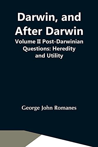 Imagen de archivo de Darwin, And After Darwin, Volume Ii Post-Darwinian Questions: Heredity And Utility a la venta por Lucky's Textbooks