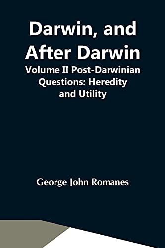 Stock image for Darwin, And After Darwin, Volume Ii Post-Darwinian Questions: Heredity And Utility for sale by Lucky's Textbooks