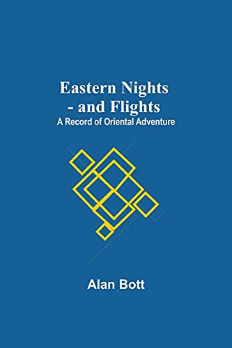 Imagen de archivo de Eastern Nights - And Flights: A Record Of Oriental Adventure a la venta por Lucky's Textbooks