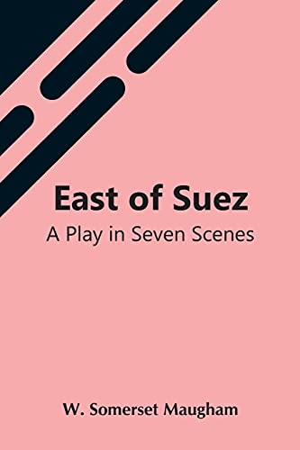 Imagen de archivo de East Of Suez: A Play In Seven Scenes a la venta por Lucky's Textbooks