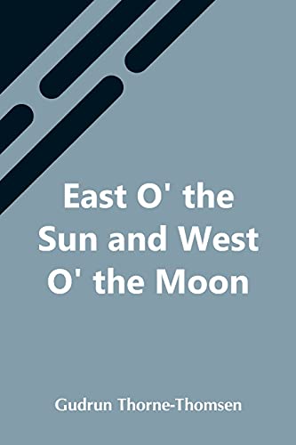 Stock image for East O' The Sun And West O' The Moon for sale by Lucky's Textbooks