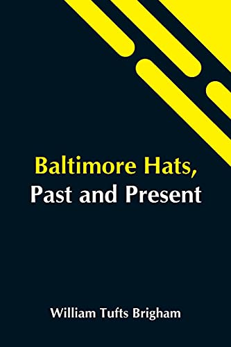 Stock image for Baltimore Hats, Past And Present for sale by Lucky's Textbooks