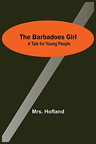 Imagen de archivo de The Barbadoes Girl: A Tale For Young People a la venta por Lucky's Textbooks