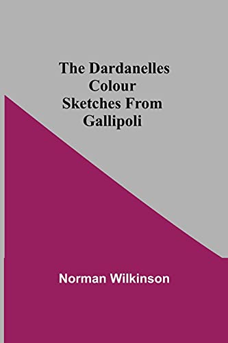 Stock image for The Dardanelles Colour Sketches From Gallipoli for sale by Lucky's Textbooks