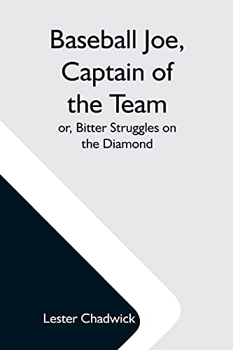 9789354590276: Baseball Joe, Captain Of The Team; Or, Bitter Struggles On The Diamond