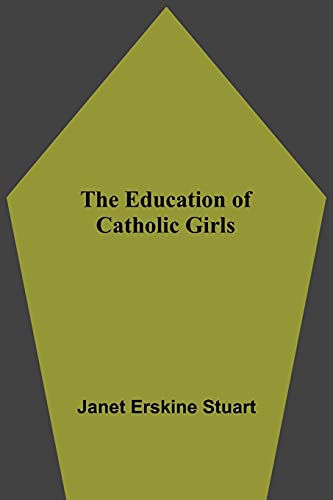 Stock image for The Education Of Catholic Girls for sale by Lucky's Textbooks